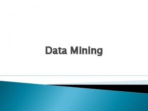 Data Mining What Is Data Mining Data mining