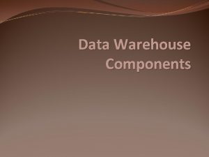 Data warehouse elements