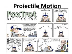 Projectile Motion What is a Projectile Projectile an