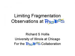 Limiting Fragmentation Observations at Richard S Hollis University