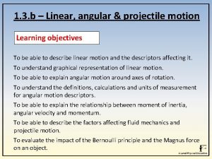 1 3 b Linear angular projectile motion Learning