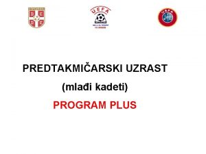 PREDTAKMIARSKI UZRAST mlai kadeti PROGRAM PLUS Program plus