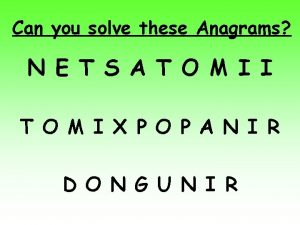 Can you solve these Anagrams N E T