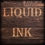 Liquid Ink