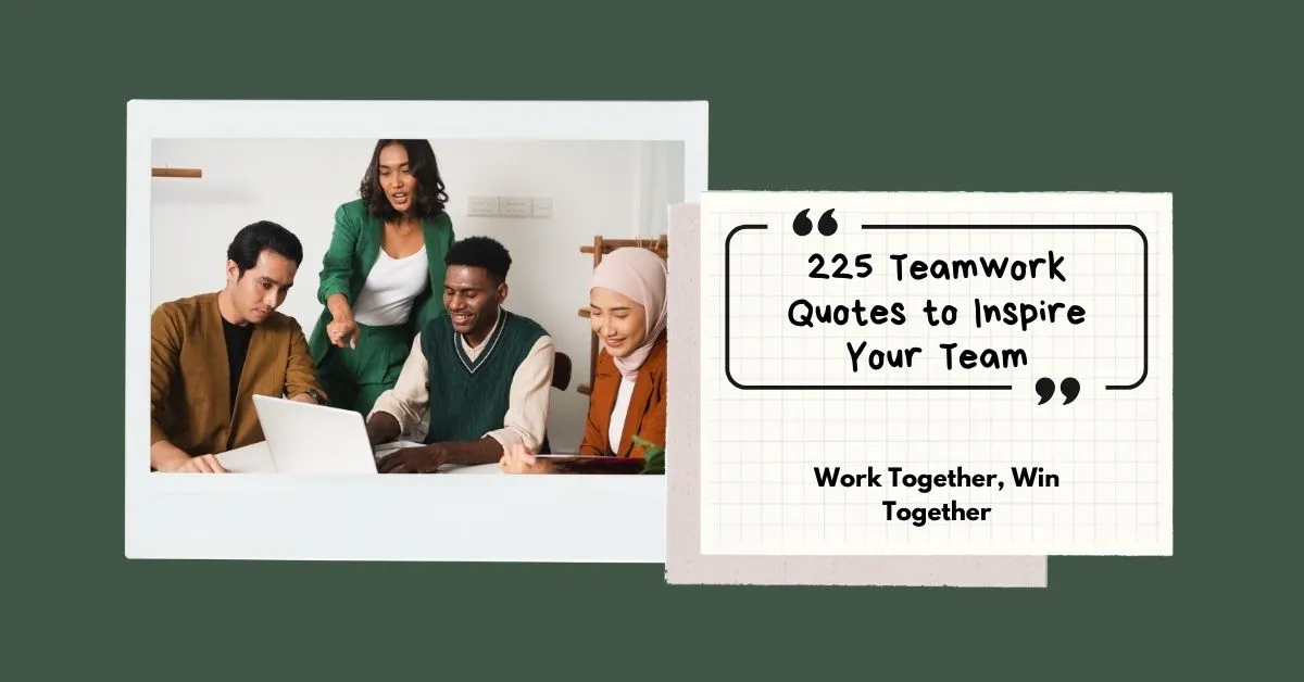 225 Teamwork Quotes to Inspire Your Team: Work Together, Win...