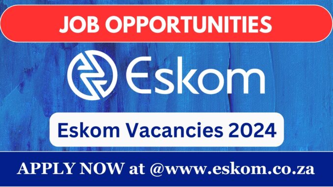 Eskom Vacancies 2024