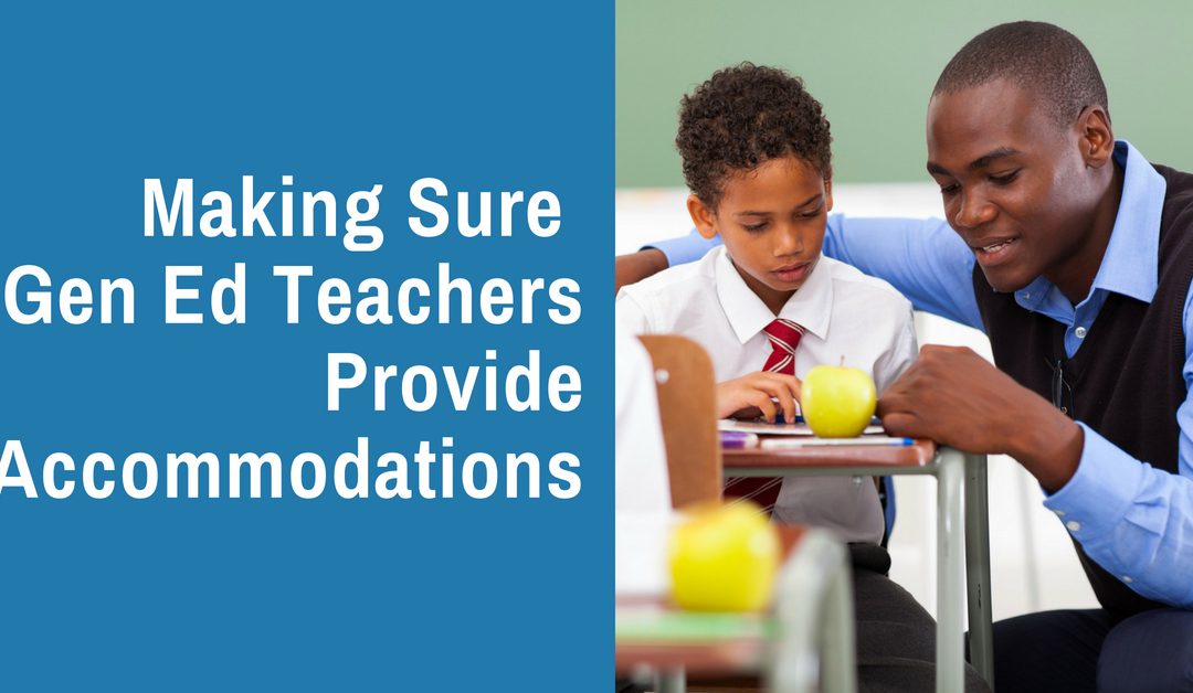 Making Sure Gen Ed Teachers Provide Accommodations