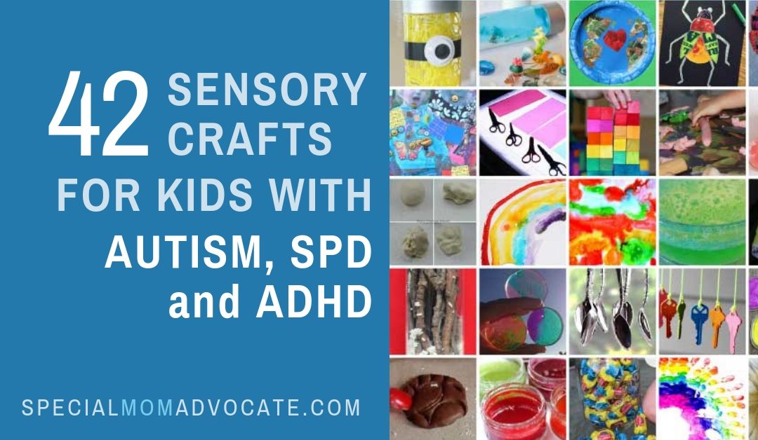 42 Sensory Crafts for Kids with Autism, SPD and ADHD