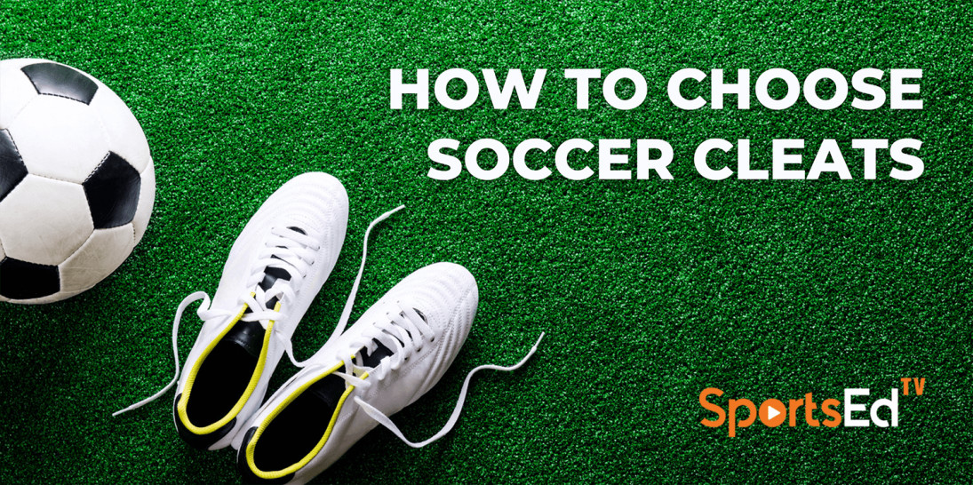 How To Choose Soccer Cleats