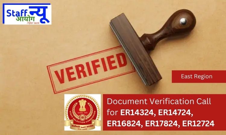 
                                                        Document Verification Call for ER14324, ER14724, ER16824, ER17824, ER12724