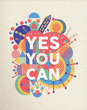 Illustration for Yes you can colorful typographical Poster. Inspirational motivation quote design background.  EPS10 vector file with transparency layers. - Royalty Free Image