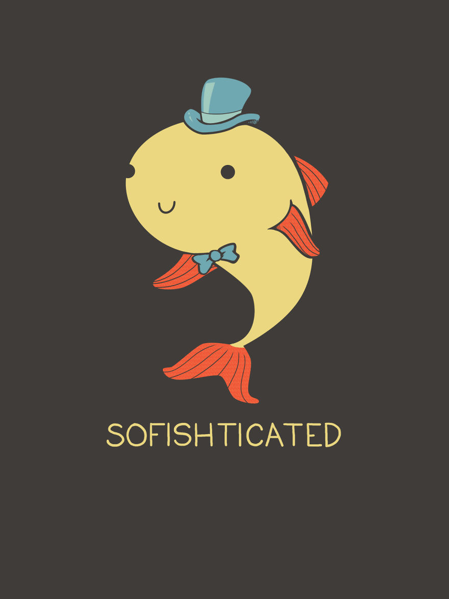 Cute fish in a top hat and bow tie with the text "SOFISHTICATED," illustrating a funny pun by Arseniic.