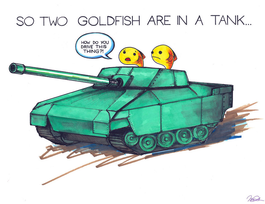 Two goldfish in a military tank, with one asking, "How do you drive this thing?" in a cute and funny pun illustration.