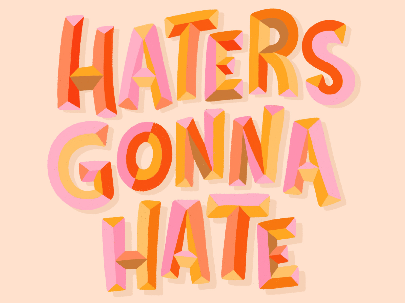 Haters Gonna Hate by Joanna Behar on Dribbble