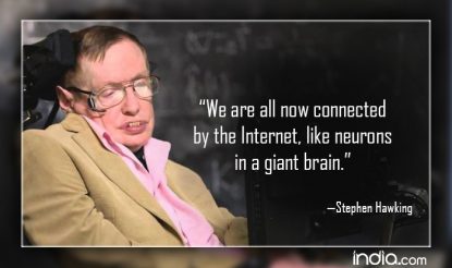 We are all now connected by the Internet, like neurons in a giant brain