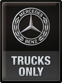 Blechschild Mercedes-Benz - Trucks only