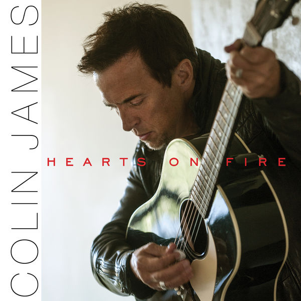 Colin James|Hearts On Fire