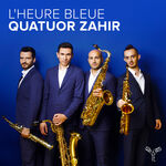 Quatuor Zahir L'Heure bleue (Boulanger, Debussy, Finzi, Poulenc, Ravel, Waksman)