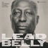 Lead Belly The Smithsonian Folkways Collection