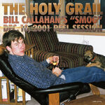 Bill Callahan The Holy Grail: Bill Callahan’s Smog Dec. 10, 2001 Peel Session