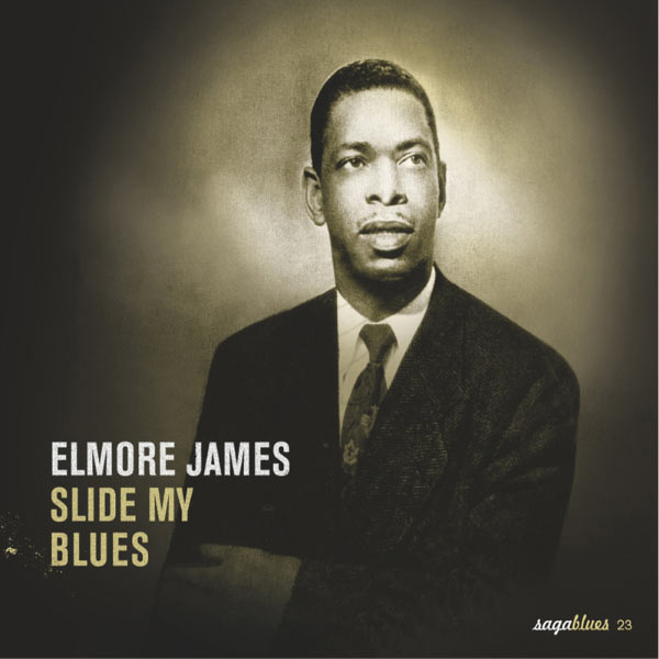 Elmore James|Saga Blues: Slide My Blues