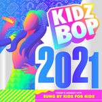 Kidz Bop Kids KIDZ BOP 2021