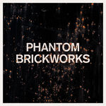 Bibio PHANTOM BRICKWORKS (LP II)