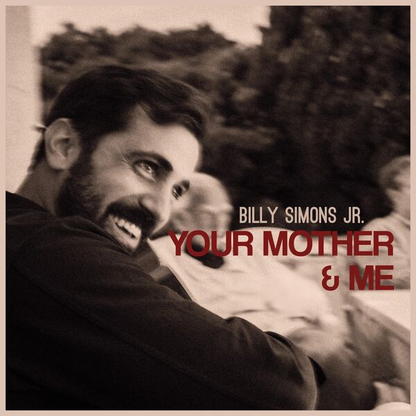 Billy Simons Jr.|Your Mother & Me