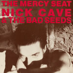 Nick Cave & The Bad Seeds The Mercy Seat