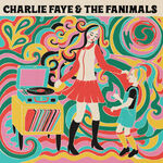 Charlie Faye & The Fanimals Charlie Faye & The Fanimals