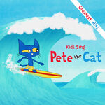 Pete the Cat Kids Sing Pete The Cat