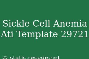 Sickle Cell Anemia Nursing Care Plan Ati Template