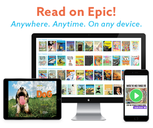 Read on Epic! Anywhere. Anytime. On any device.