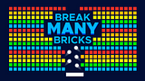 Break MANY Bricks