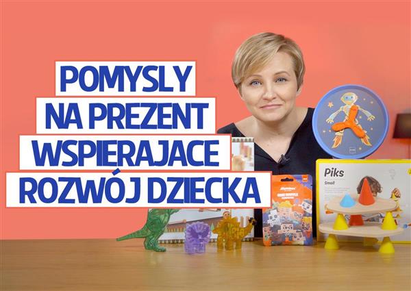 Prezenty wspierające rozwój dziecka