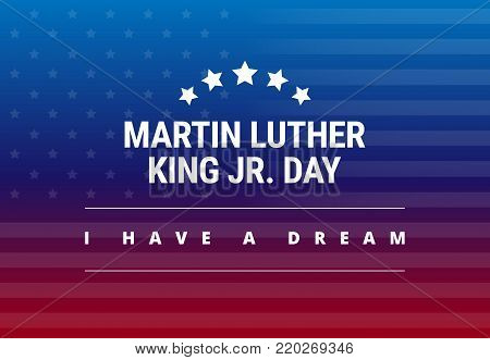 Martin Luther King Jr Day greeting card - I have a dream inspirational quote - horizontal blue and red background banner with US flag - vector