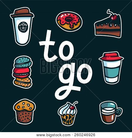 Coffee To Go. Poster With Lettering To Go And Take Out Coffee Cups And Sweets On Dark Background. Ex