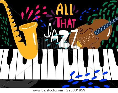 Jazz Piano Poster. All That Jazz Music Festival Vector Background. Illustration Of Jazz Live, Musica