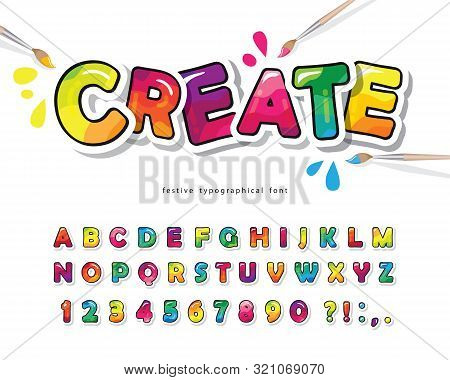 Cartoon Colorful Font For Kids. Creative Paint Abc Letters And Numbers. Bright Glossy Alphabet. Pape