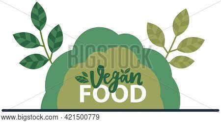 Vegan Logo Vector Illustration. Promotion Of Eating Products Of Plant Origin. Organic Natural Plant-