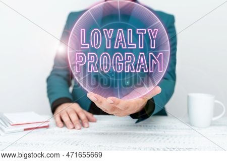 Text Showing Inspiration Loyalty Program. Business Idea Marketing Effort That Provide Incentives To 