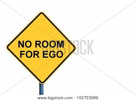 Yellow Roadsign With No Room For Ego Message