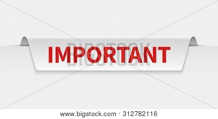 Important Banner. Information Tabbed Label With Caution Notice. Importance And Attention Vector Isol