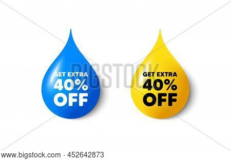 Paint Drop 3d Icons. Get Extra 40 Percent Off Sale. Discount Offer Price Sign. Special Offer Symbol.