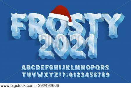 Frosty 2021 Alphabet Font. 3d Ice Letters And Numbers With Xmas Hat. Stock Vector Typescript For You