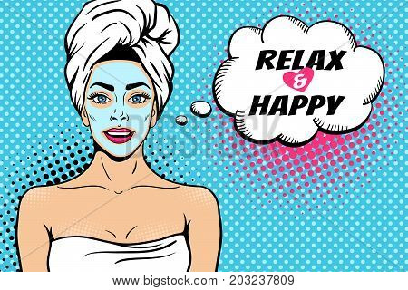 Pop art female face. Sexy young woman with in bath towel with cosmetic mask on her face smiling and Relax and Happy speech bubble. Vector bright background in pop art retro comic style.