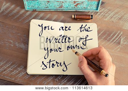 Motivational Concept With Handwritten Text You Are The Writer Of Your Own Story