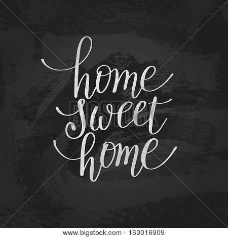 home sweet home handwritten calligraphy lettering quote to design greeting card, poster, banner, printable wall art, photo album, t-shirt and other, vector illustration