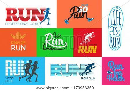 Run professional club. Club go run. Life is run. Run for health. King of run. I love run. Run sport club. Running a fan. Get up and run. Wake up and run. Set of colourful pictures. Poster. Vector