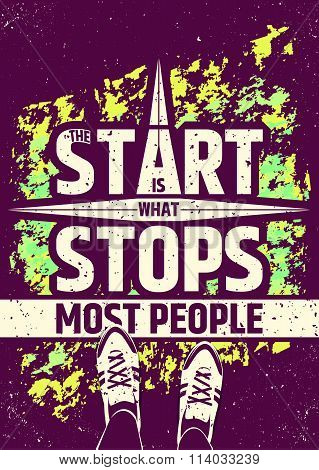 The start is what stops most people creative motivational inspiring quote on colorful grungy backgro